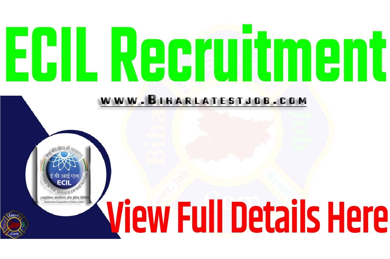ECIL Recruitment 2023 Educational Qualification, Age Limit, How To Apply