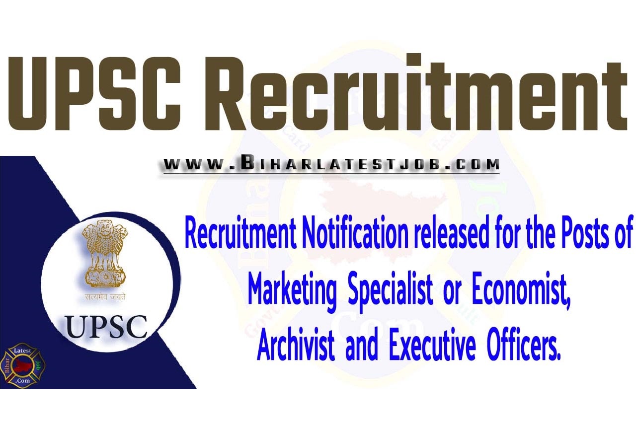 UPSC Recruitment 2023 यूपीएससी भर्ती 2023 मार्केटिंग विशेषज्ञ या अर्थशास्त्री, पुरालेखपाल (ओरिएंटल रिकॉर्ड्स) और प्रशासनिक अधिकारी पदों पर निकली भर्ती का नोटिफिकेशन जारी 