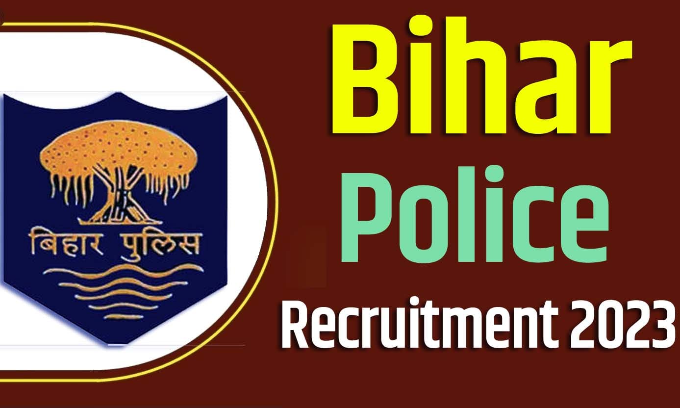 Bihar Police Constable Recruitment 2023 बिहार पुलिस भर्ती 2023 में कांस्टेबल पदों पर 21391 पद पर निकली भर्ती का नोटिफिकेशन जारी