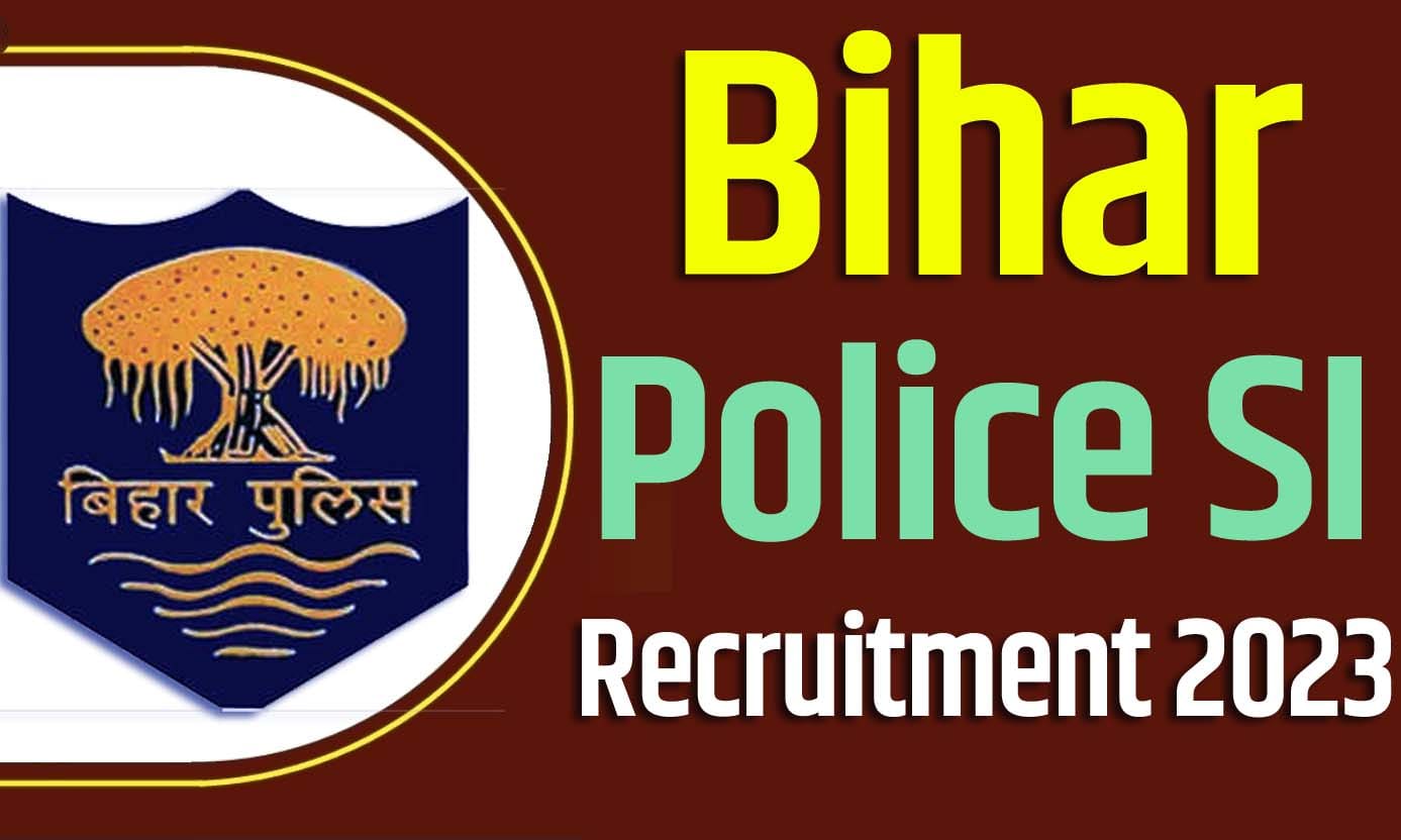 Bihar Police SI Recruitment 2023 बिहार पुलिस भर्ती 2023 में अवर निरीक्षक व अग्निशामालय पदाधिकारी पदों पर 64 पद पर निकली भर्ती का नोटिफिकेशन जारी