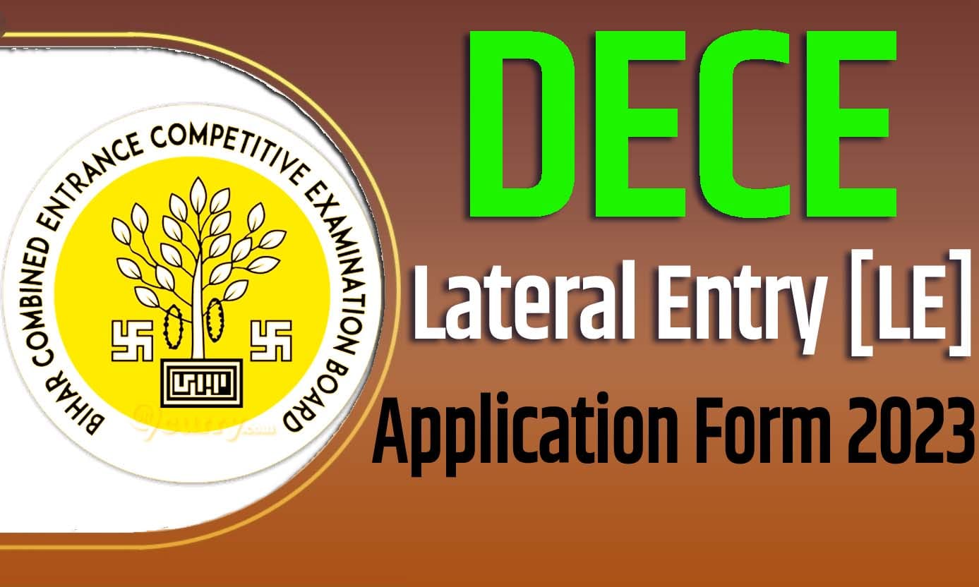 DECE LE Application Form 2023 बिहार डीईसीई लेटरल एंट्री (एलई) आवेदन पत्र 2023 पॉलिटेक्निक डिप्लोमा कोर्से में प्रवेश के लिए