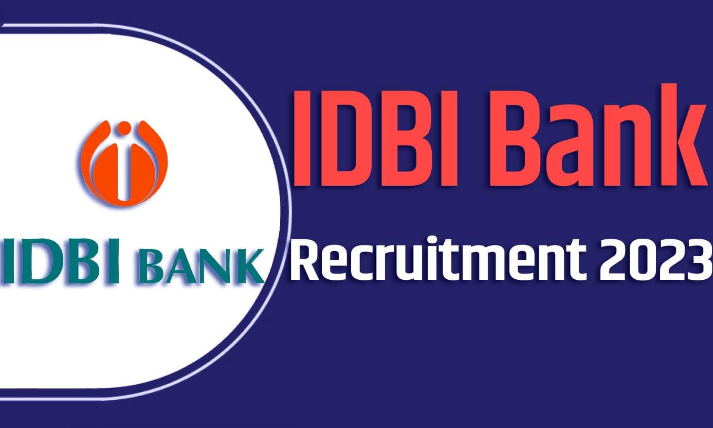 IDBI Bank Recruitment 2023 आईडीबीआई बैंक भर्ती 2023 में कार्यकारी पदों पर 1036 पद पर निकली भर्ती का नोटिफिकेशन जारी @idbibank.in