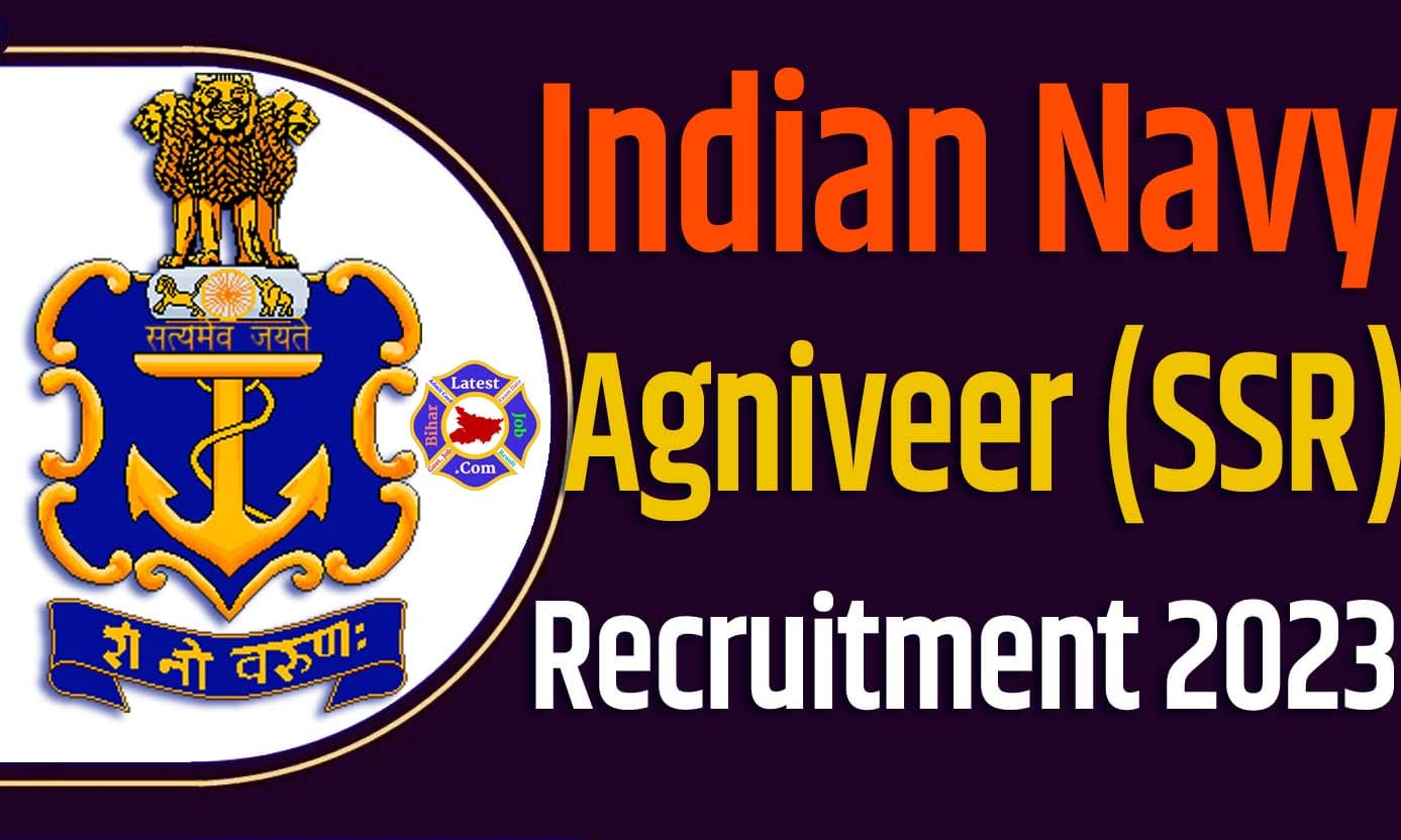 Indian Navy SSR Recruitment 2023 इंडियन नेवी भर्ती 2023 में एसएसआर पदों पर 1365 पद पर निकला भर्ती का नोटिफिकेशन जारी @joinindiannavy.gov.in