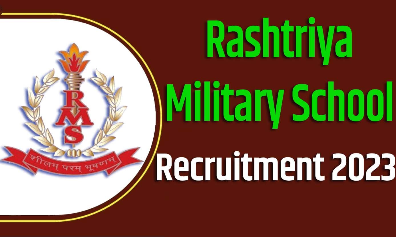Rashtriya Military School Recruitment 2023 राष्ट्रीय मिलिट्री स्कूल भर्ती 2023 में असिस्टेंट मास्टर पदों पर 03 पद पर निकली भर्ती का नोटिफिकेशन जारी