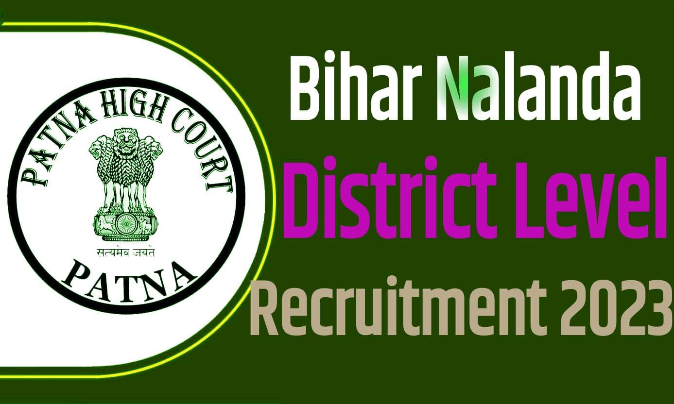 Bihar Nalanda District Level Assistant Teacher Recruitment 2023 बिहार नालंदा जिला स्तरीय भर्ती 2023 में सहायक शिक्षकों पदों निकली भर्ती का नोटिफिकेशन जारी @nalanda.nic.in