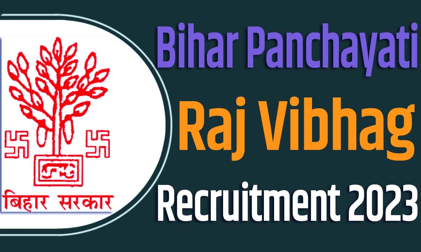Bihar Panchayati Raj Vibhag Recruitment 2023 बिहार पंचायतीराज विभाग भर्ती 2023 में पंचायती राज अधिकारी पदों पर 266 पद पर निकली भर्ती का नोटिफिकेशन जारी @state.bihar.gov.in