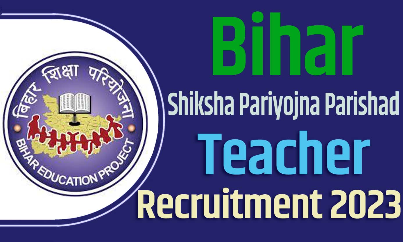 Bihar Shiksha Pariyojna Parishad Recruitment 2023 बिहार शिक्षा परियोजना परिषद् शिक्षक भर्ती 2023 में सेवानिवृत शिक्षक पद पर 1611 पदों पर निकली भर्ती का नोटिफिकेशन जारी @bepcssa.in