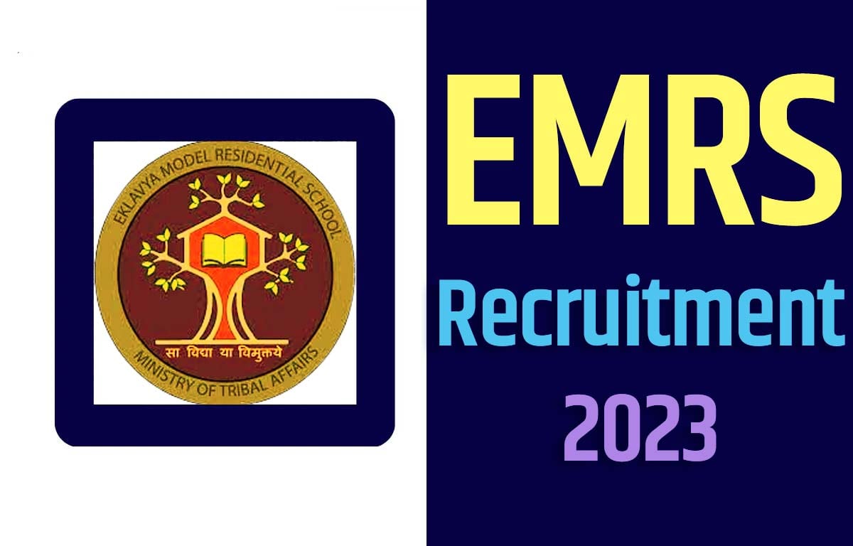 EMRS Recruitment 2023 एकलव्य आदर्श आवासीय विद्यालय भर्ती 2023 में विभिन्न पदों पर 4062 पद पर निकली भर्ती का नोटिफिकेशन जारी @emrs.tribal.gov.in
