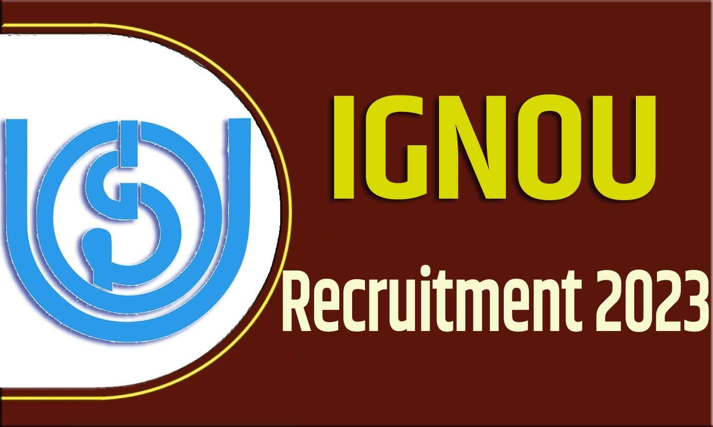 IGNOU Recruitment 2023 इग्नू भर्ती 2023 में नॉन टीचिंग पदों पर 12 पद पर निकली भर्ती का नोटिफिकेशन जारी @ignou.ac.in