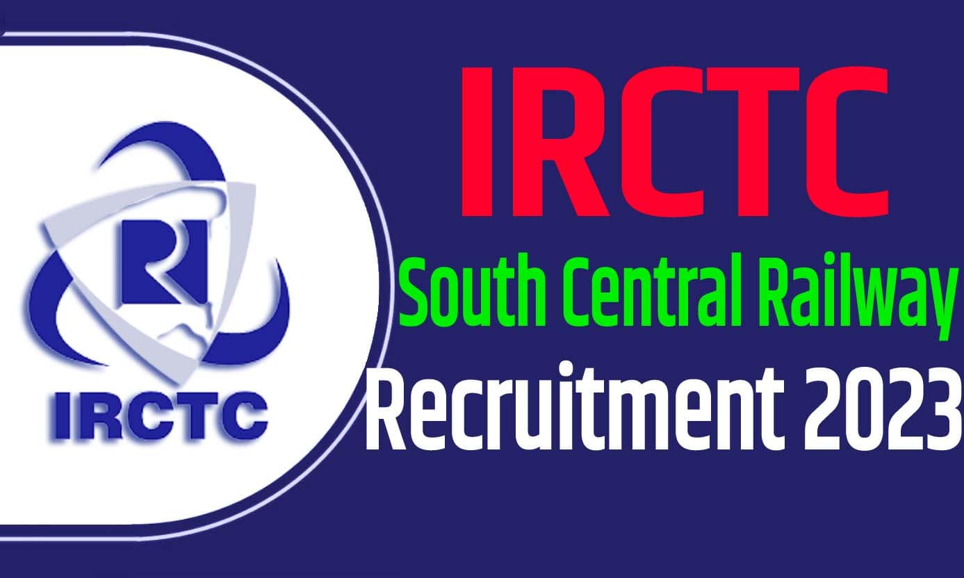 IRCTC South Central Railway Recruitment 2023 आईआरसीटीसी दक्षिण मध्य रेलवे भर्ती 2023 अप्रेंटिस पदों पर 16 पद पर निकली भर्ती का नोटिफिकेशन जारी @irctc.com