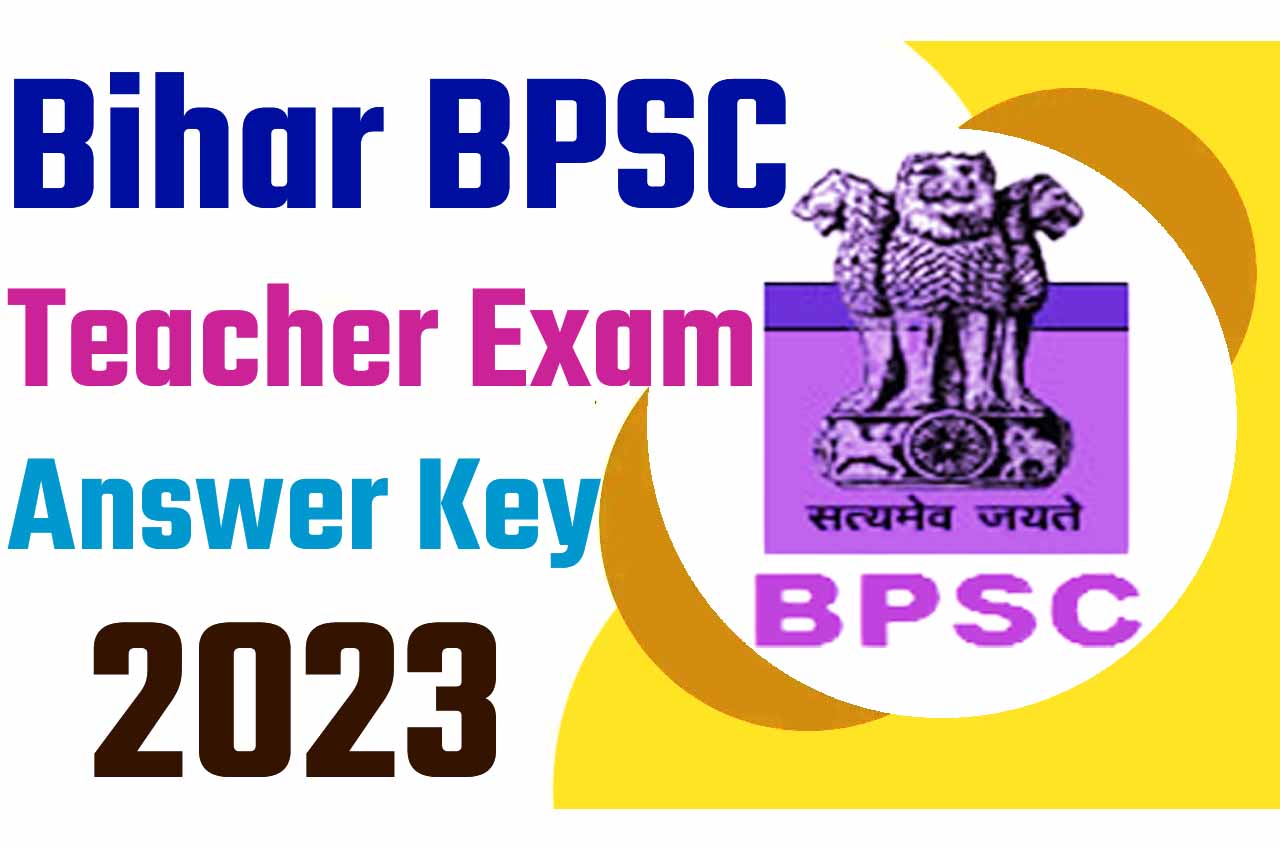 Bihar BPSC Teacher Exam Answer Key 2023 बिहार बीपीएससी शिक्षक आंसर की 2023 यहां से करें डाउनलोड @www.bpsc.bih.nic.in