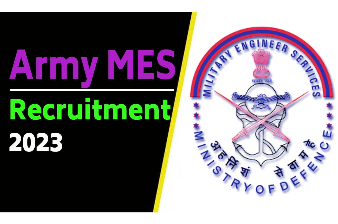 MES Recruitment 2023 मिलिट्री इंजीनियर सर्विसेज भर्ती 2023 में विभिन्न पदों पर 41,822 पद पर निकली भर्ती का नोटिफिकेशन जारी @mes.gov.in
