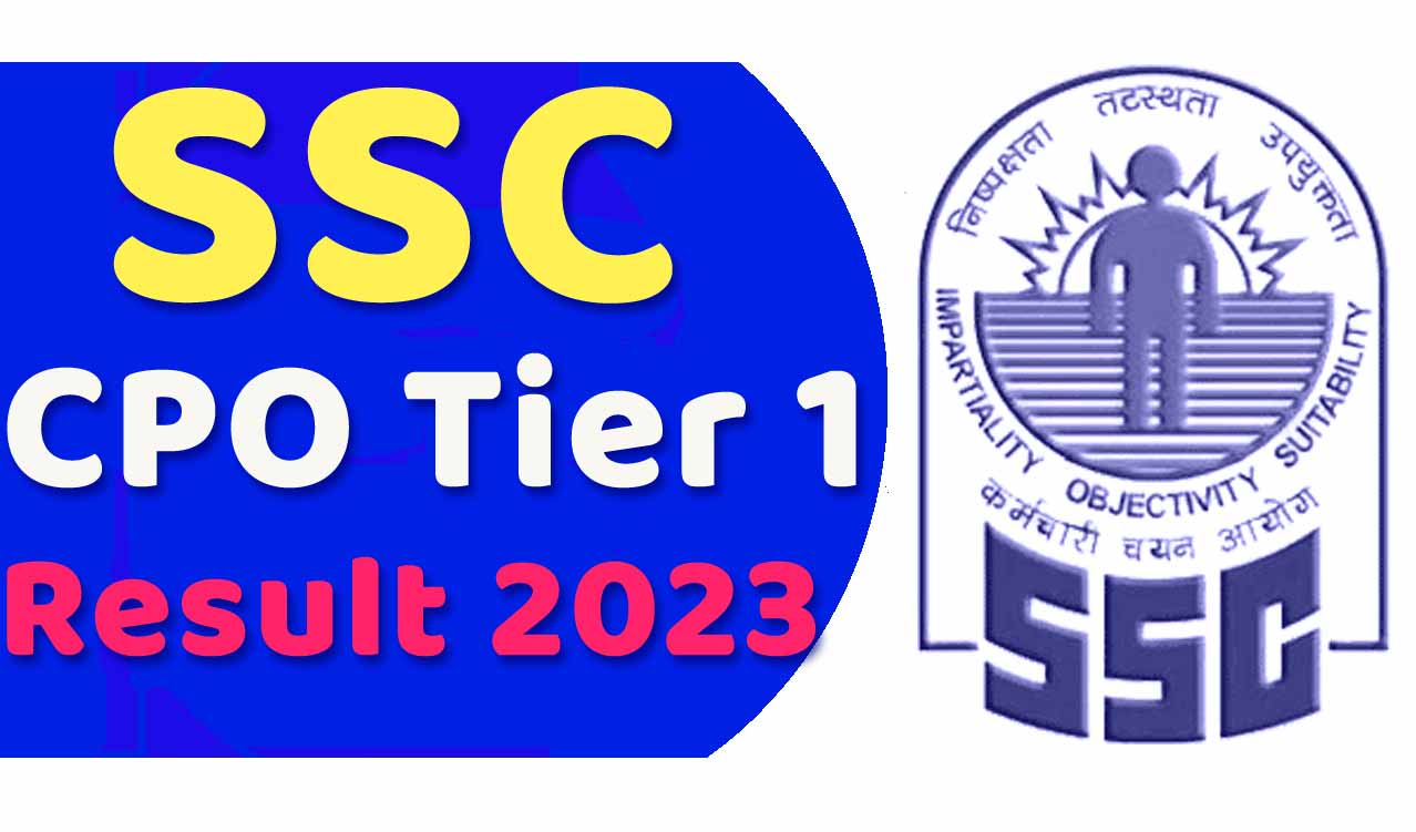 SSC CPO Tier 1 Result 2023 Declared एसएससी सीपीओ टियर फर्स्ट रिजल्ट 2023 जारी यहां से करें चेक @www.ssc.nic.in