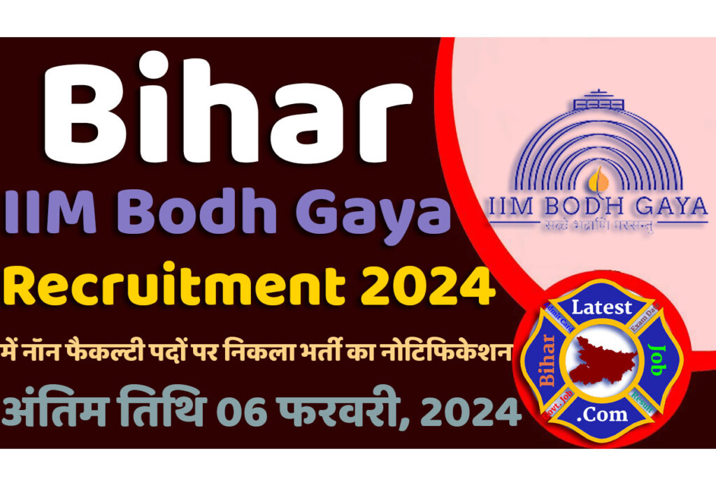 Bihar IIM Bodh Gaya Recruitment 2024 बिहार आईआईएम बोध गया भर्ती 2024 में नॉन फैकल्टी के 15 पदों पर निकला भर्ती का नोटिफिकेशन जारी @www.iimbg.ac.in