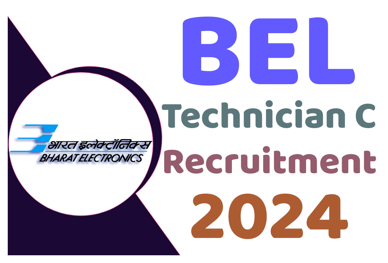 BEL Technician C Recruitment 2024 बीईएल भर्ती 2024 में तकनीशियन सी पदों पर निकली भर्ती का नोटिफिकेशन जारी @www.bel-india.in