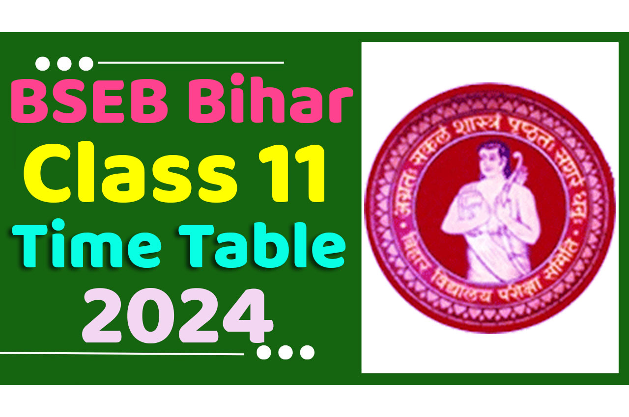 BSEB Bihar Class 11 Time Table 2024 Pdf Download बिहार बोर्ड कक्षा 11th परीक्षा 2024 डेटशीट जारी हुई, यहां से करें डाउनलोड