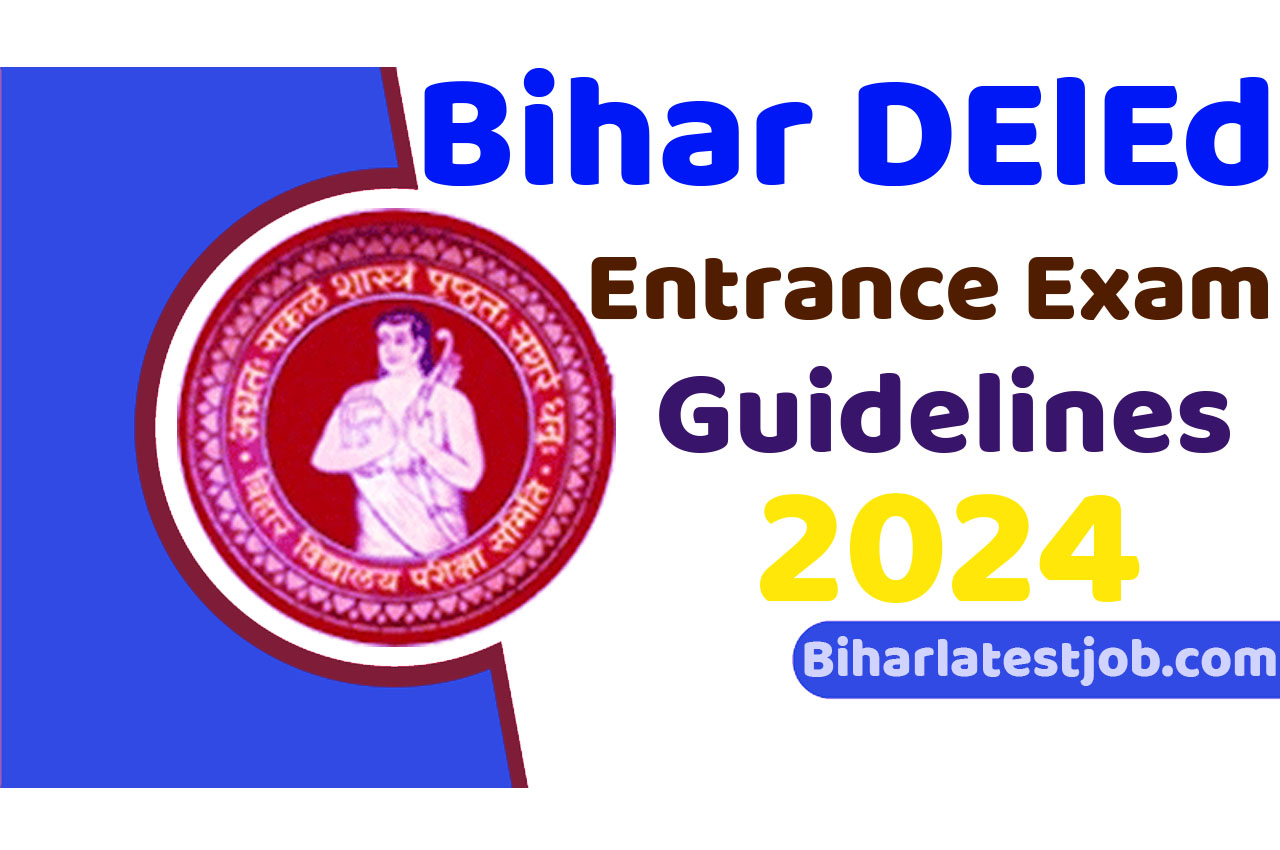 Bihar DElEd Exam Guidelines 2024 बिहार बोर्ड द्वारा बिहार डीएलएड प्रवेश परीक्षा के लिए दिशा निर्देश जारी