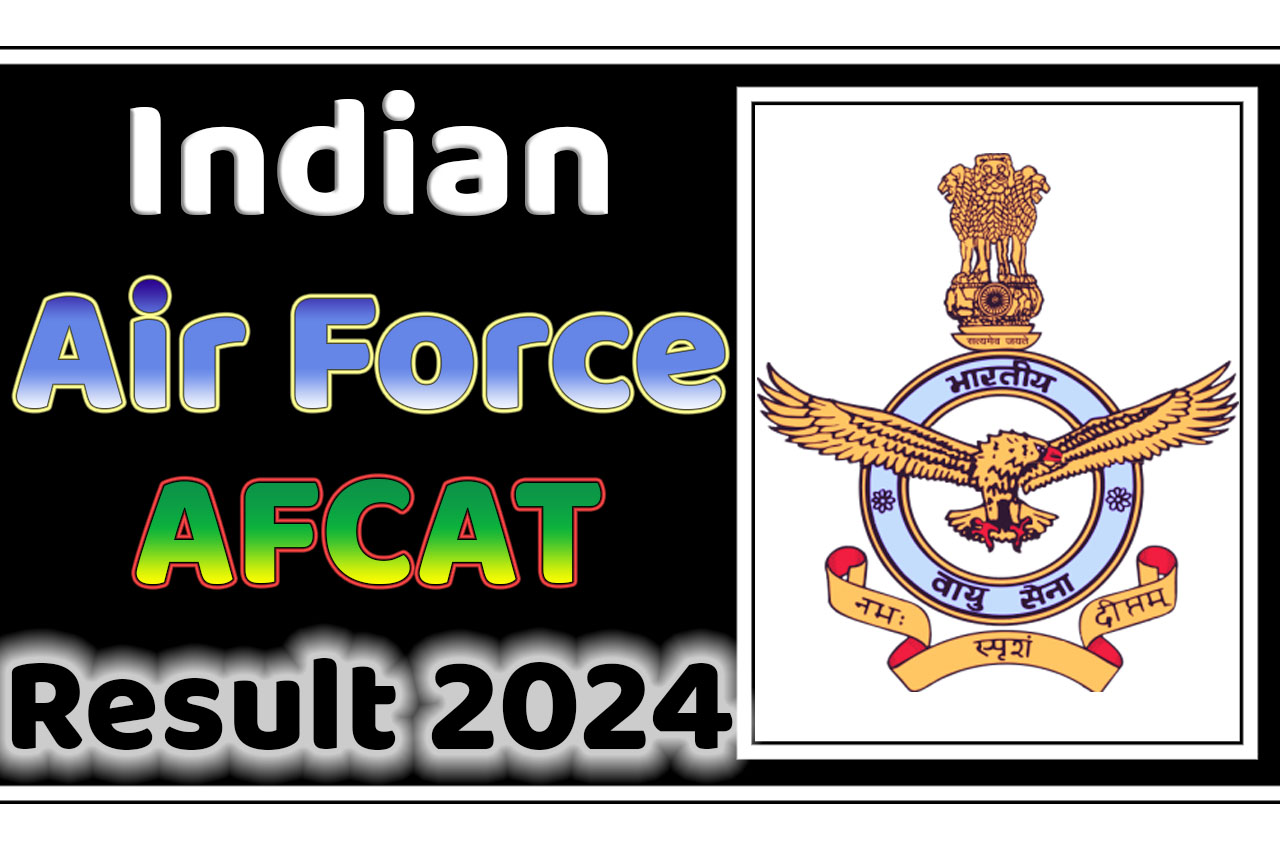Indian Air Force AFCAT Result 2024 आईएएफ एएफसीएटी परीक्षा परिणाम 2024 जारी, यहां से चेक करें @www.afcat.cdac.in