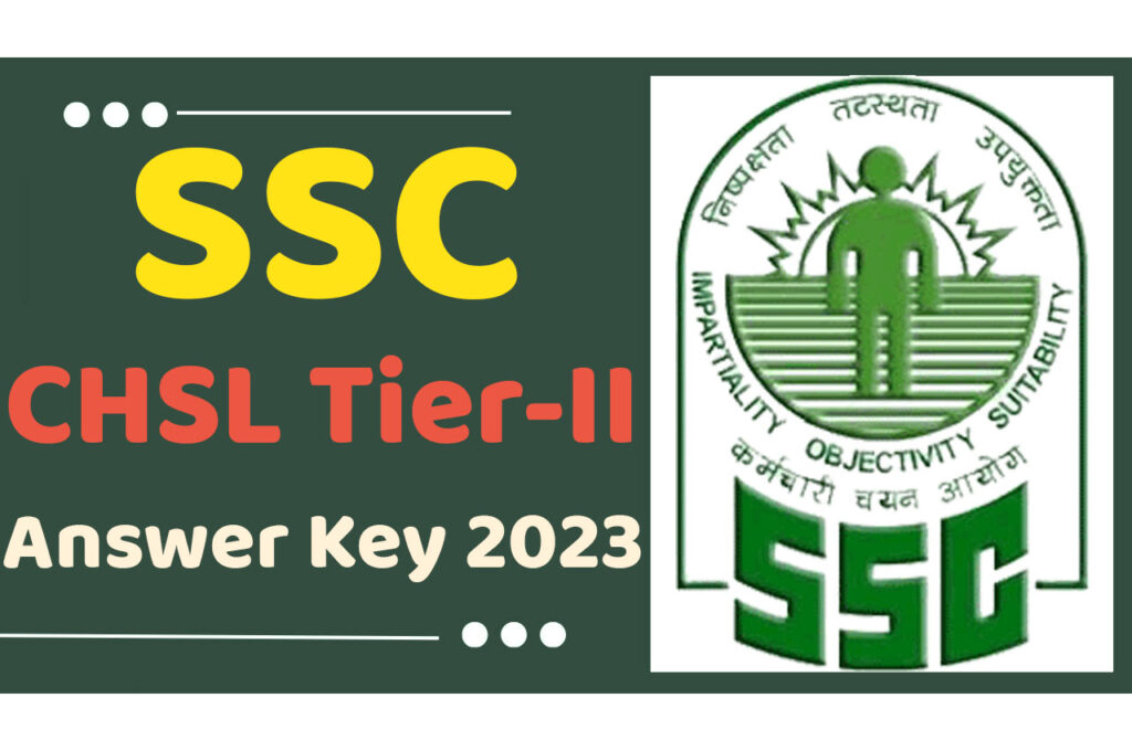 SSC CHSL Answer Key 2023 Out एसएससी सीएचएसएल टियर II आंसर की 2023 यहाँ से करें डाउनलोड www.ssc.gov.in