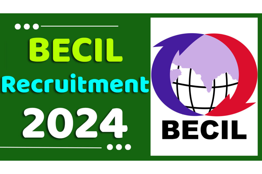 BECIL Bharti 2024 बीईसीआईएल भर्ती 2024 में विभिन्न पदों पर निकला भर्ती का नोटिफिकेशन जारी www.becil.com