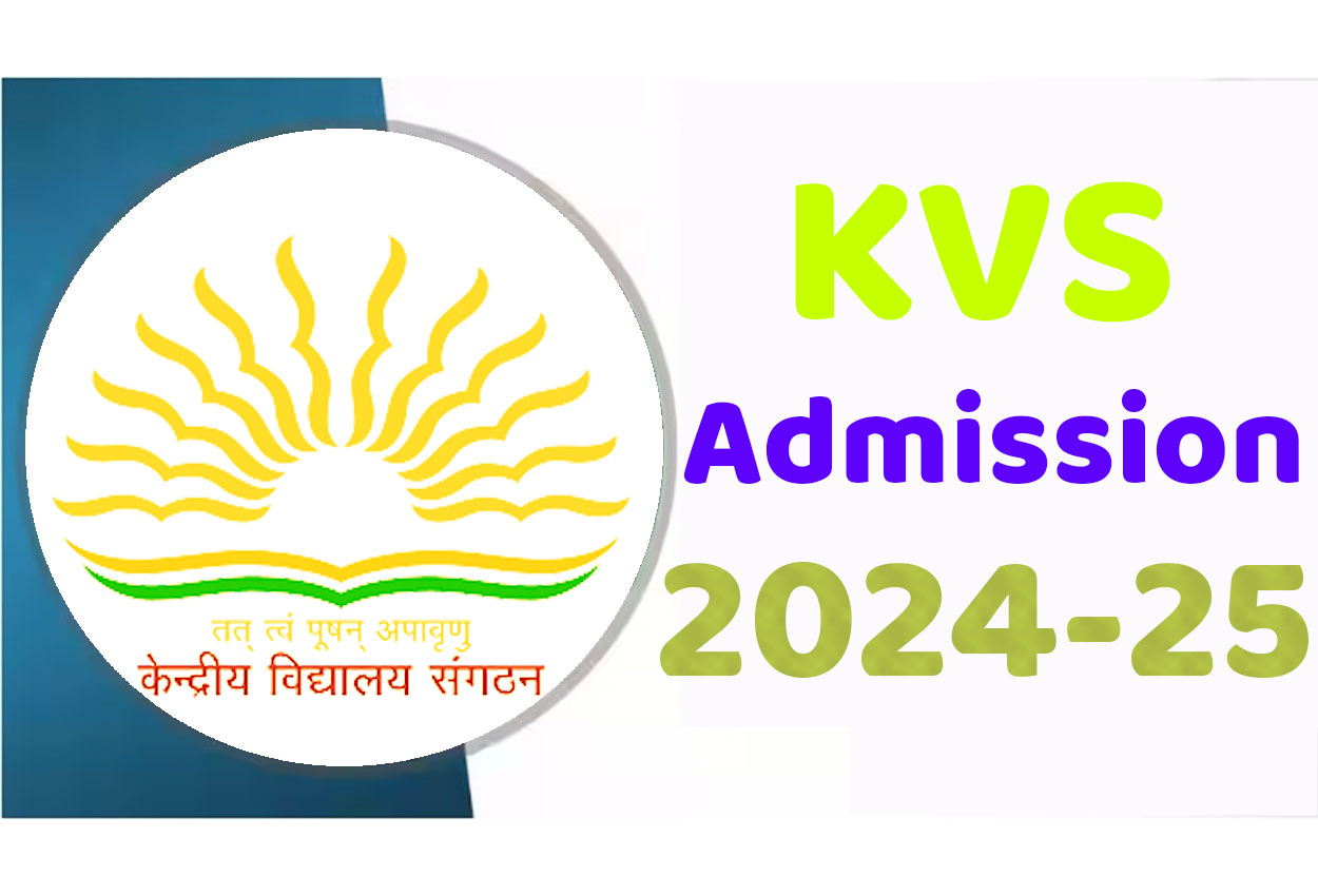 KVS Admission 2024-25 केंद्रीय विद्यालय एडमिशन 2024 आवेदन करने की पूरी प्रकिया यहाँ देखें www.kvs.gov.in