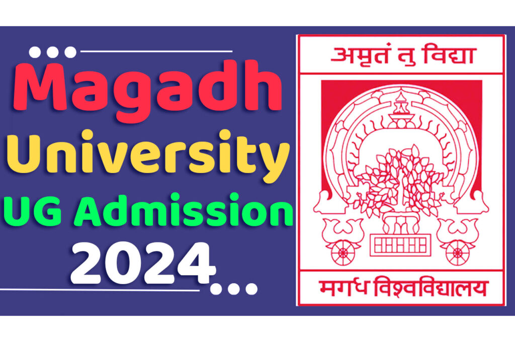 Magadh University UG Admission 2024-28 Apply Online for Undergraduate (B.A/ B.Sc. & B. Com) मगध विश्वविघालय प्रथम सेमेस्टर प्रवेश 2024 के लिए आवेदन यहां से करें www.magadhuniversity.ac.in