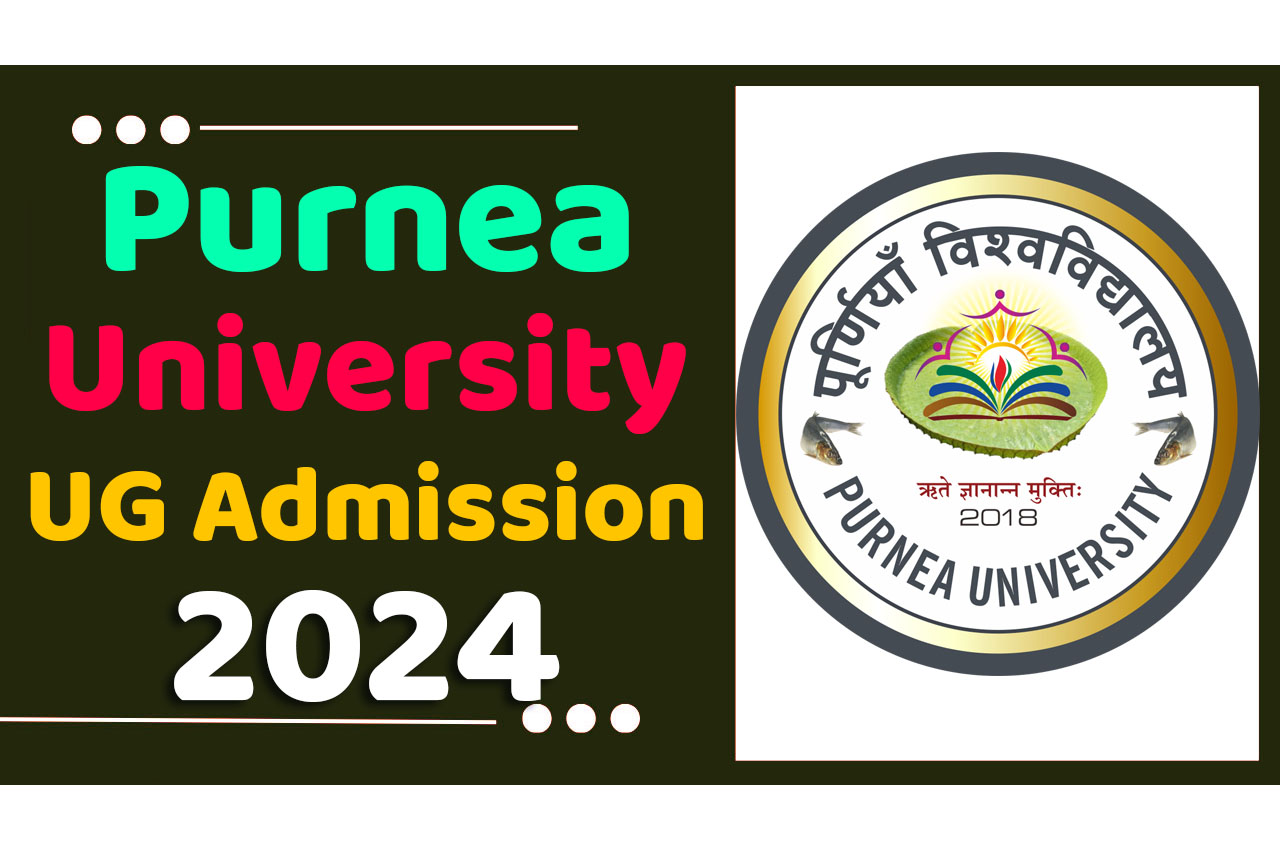 Purnea University UG Admission 2024-28 Apply Online for Undergraduate (B.A/ B.Sc. & B. Com) पूर्णिया विश्वविघालय प्रथम सेमेस्टर प्रवेश 2024 के लिए आवेदन यहां से करें www.purneauniversity.ac.in