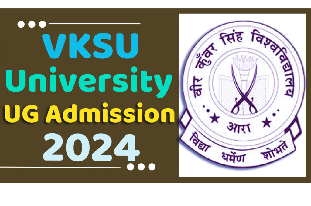 VKSU UG Admission 2024-28 Apply Online for Undergraduate (B.A/ B.Sc. & B. Com) वीकेएसयू प्रथम सेमेस्टर प्रवेश 2024 के लिए आवेदन यहां से करें www.vksuexams.com