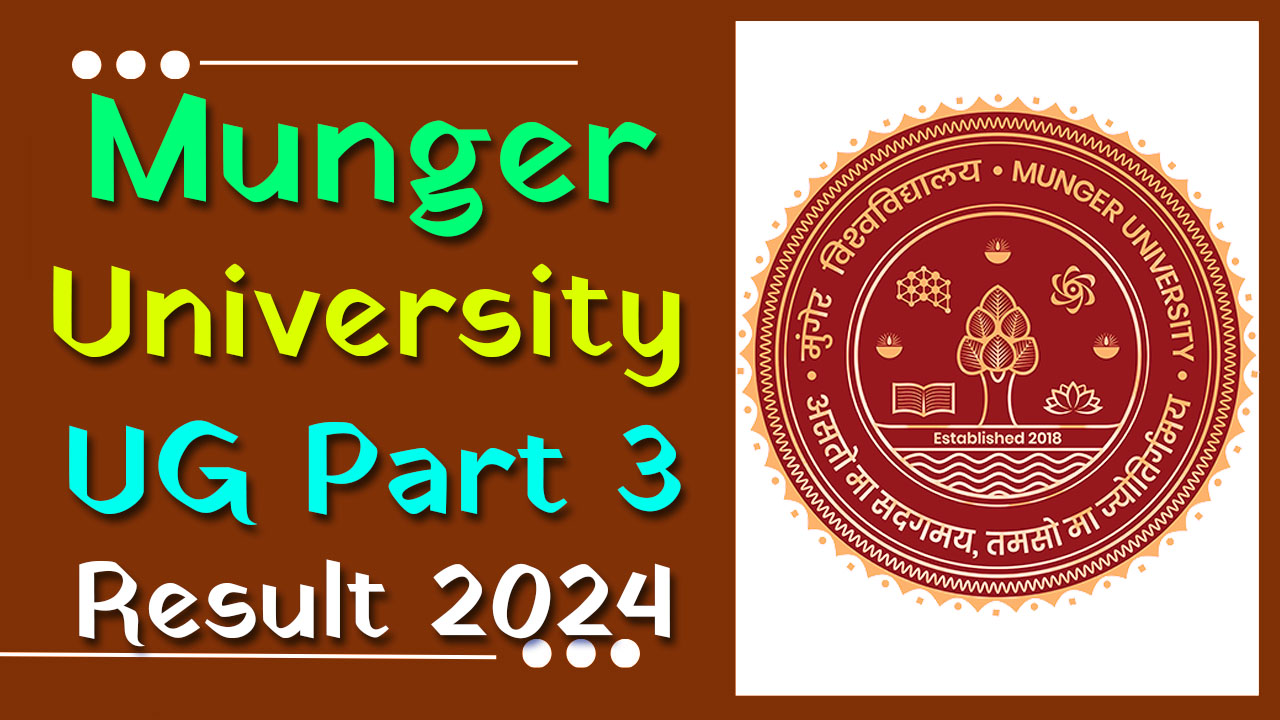 Munger University UG Part 3 Result 2024 Download (Session 2021-2024) मुंगेर विश्वविद्यालय यूजी पार्ट 3 परिणाम 2024 हुआ जारी, यहाँ से देखें www.mungeruniversity.ac.in