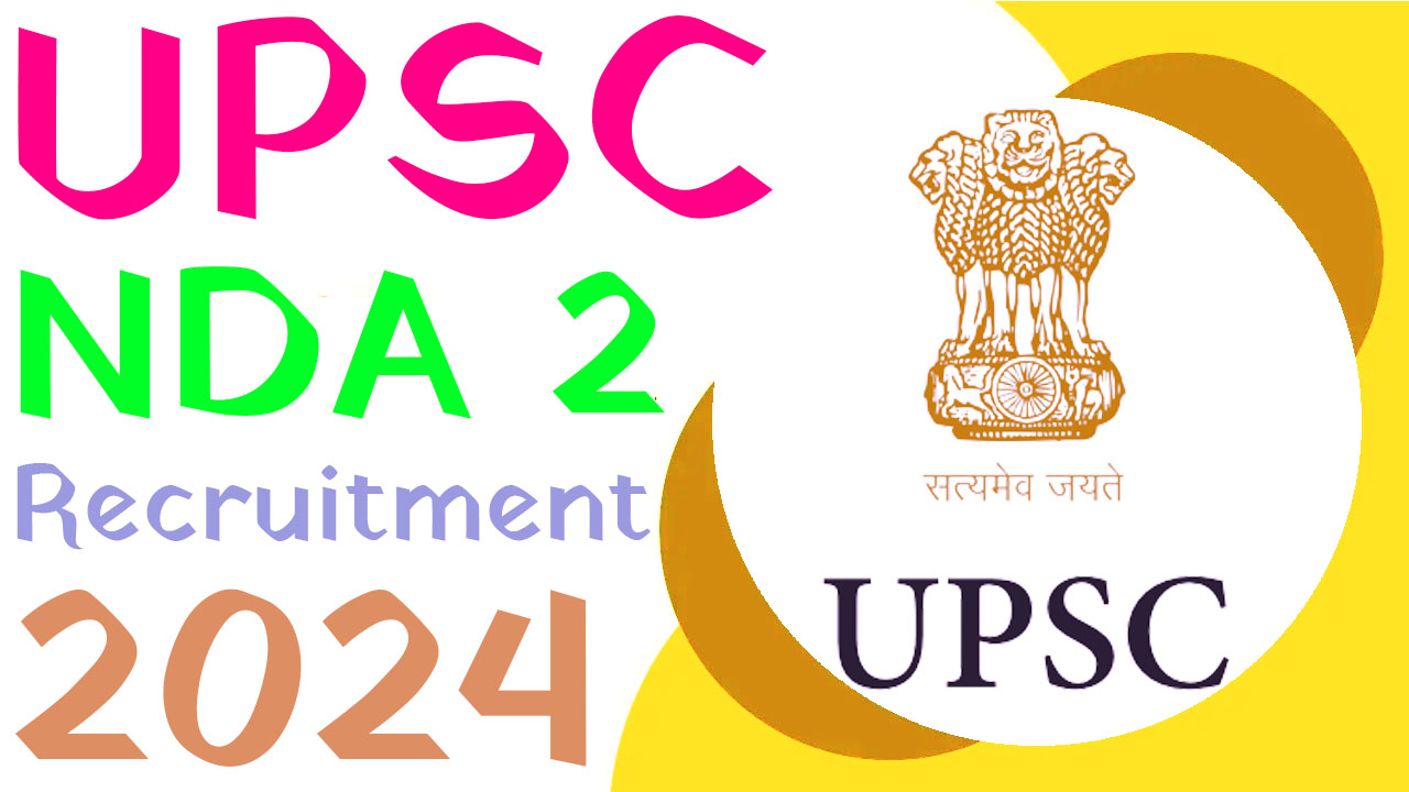 UPSC NDA 2 Recruitment 2024 यूपीएससी एनडीए 2 भर्ती 2024 का नोटिफिकेशन हुआ जारी www.upsc.gov.in
