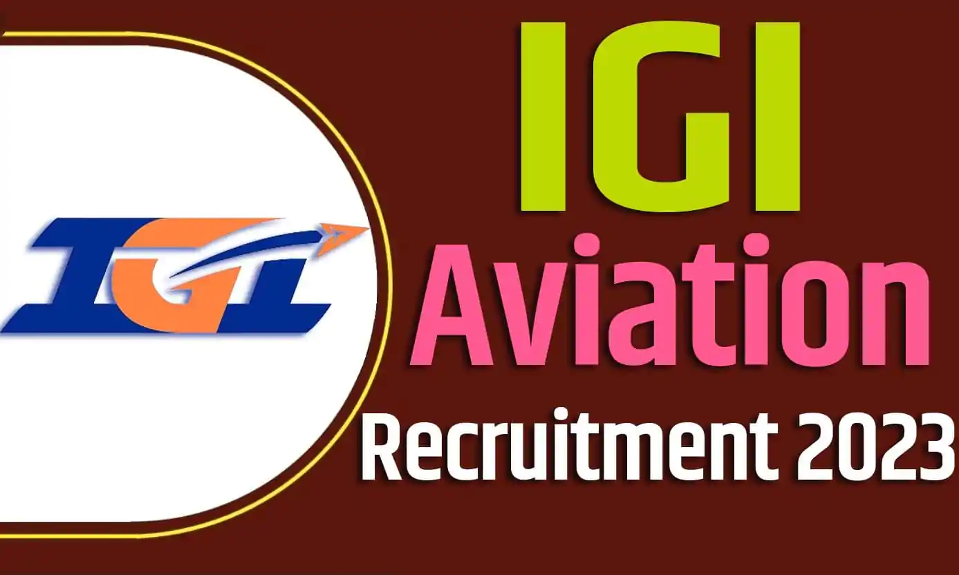 IGI Aviation Recruitment 2023 आईजीआई एविएशन भर्ती 2023 ग्राहक सेवा एजेंट पदों पर 1086 पद पर निकली भर्ती का नोटिफिकेशन जारी