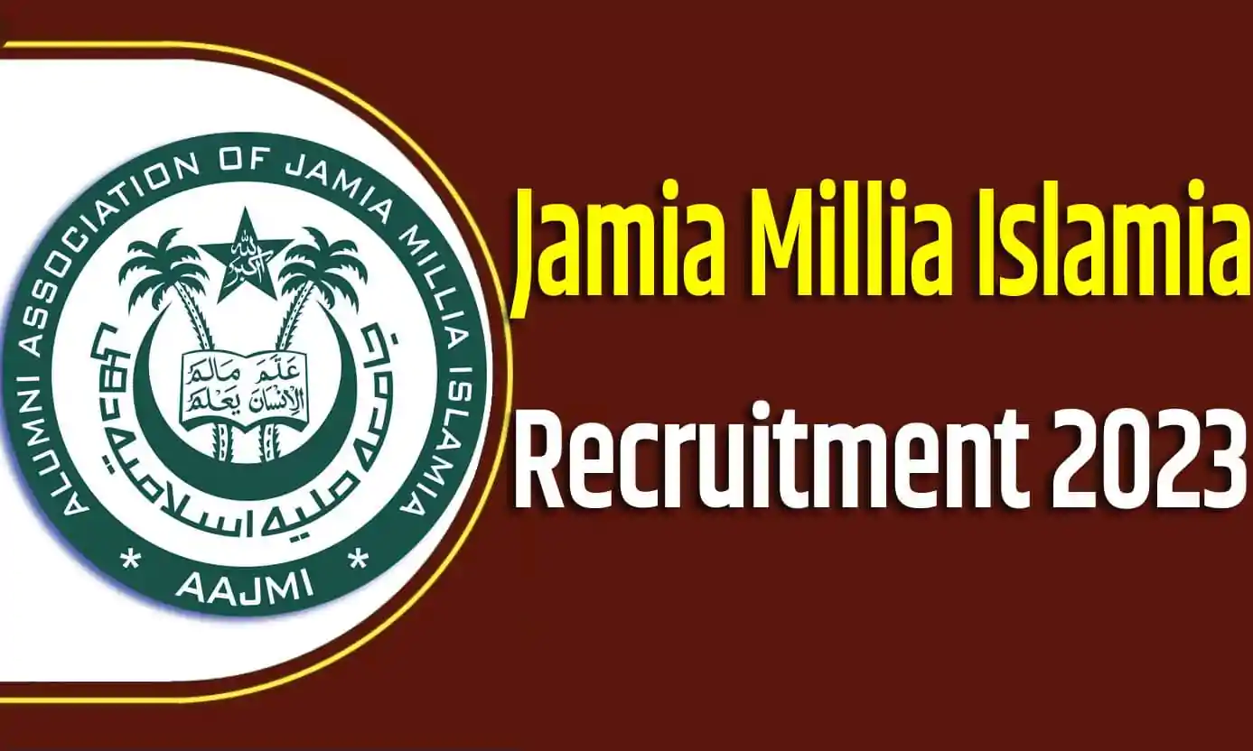 JMI Recruitment 2023 जामिया मिलिया इस्लामिया भर्ती 2023 में गैर-शिक्षण विभिन्न पदों पर 241 पद पर निकली भर्ती का नोटिफिकेशन जारी