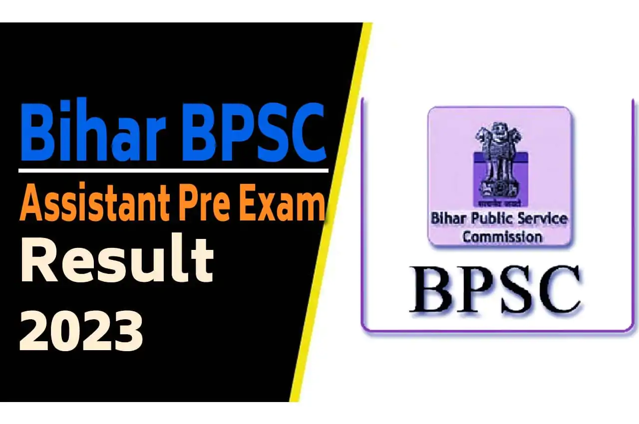 Bihar BPSC Assistant Pre Exam Result 2023 बिहार बीपीएससी सहायक प्रारम्भिक परीक्षा परिणाम 2023 यहाँ से करें डाउनलोड @bpsc.bih.nic.in