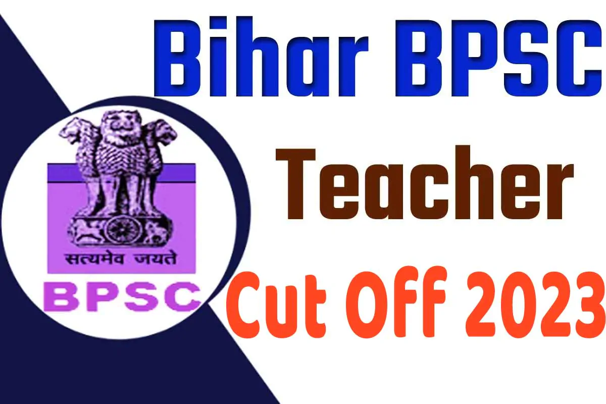 Bihar BPSC Teacher Cut Off 2023 बिहार बीएसएससी शिक्षक कट ऑफ 2023 जारी, यहां से चेक करें @www.bpsc.bih.nic.in