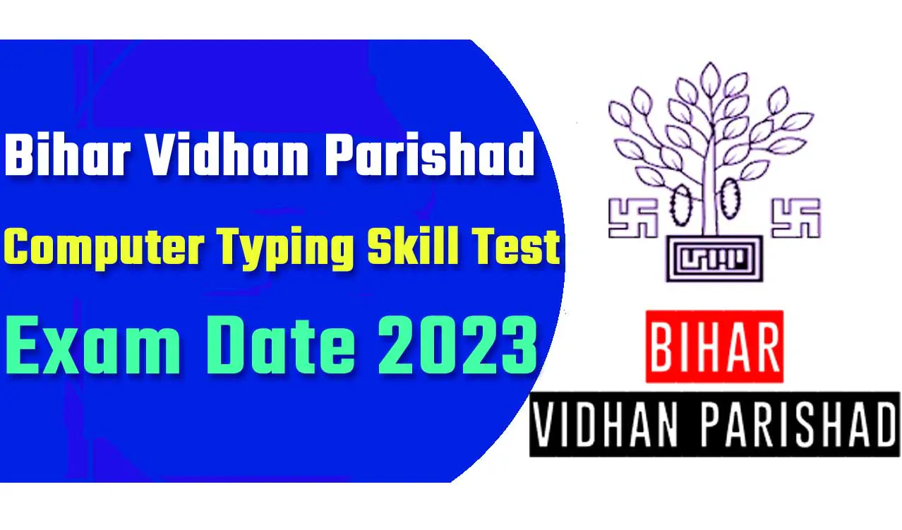 Bihar Vidhan Parishad Computer Typing Skill Test Exam Date 2023 बिहार विधान परिषद् कंप्यूटर टाइपिंग स्किल टेस्ट परीक्षा तिथि 2023 यहाँ से देखें @www.biharvidhanparishad.gov.in