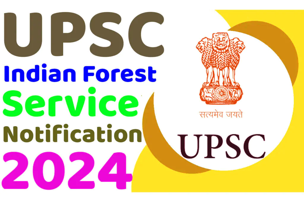UPSC IFS Notification 2024 यूपीएससी भारतीय वन सेवा परीक्षा 2024 का नोटिफिकेशन हुआ जारी, यहां से करें आवेदन @www.upsc.gov.in