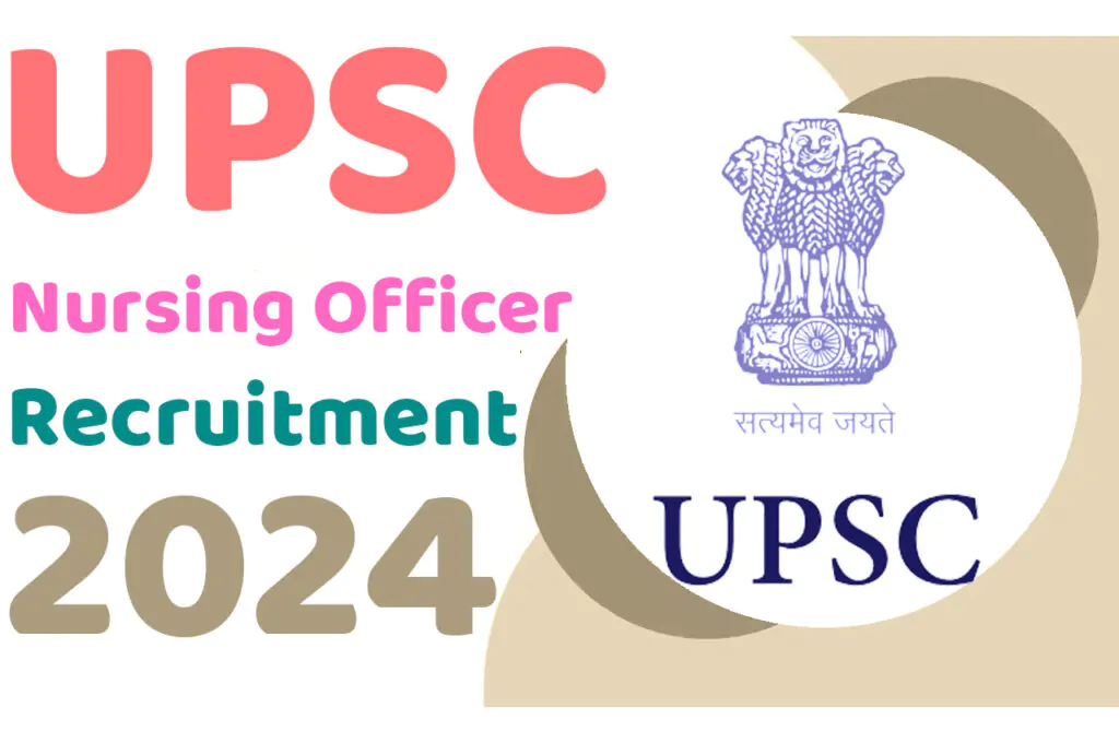 UPSC Nursing Officer Recruitment 2024 यूपीएससी नर्सिंग ऑफिसर भर्ती 2024 का नोटिफिकेशन जारी @www.upsc.gov.in