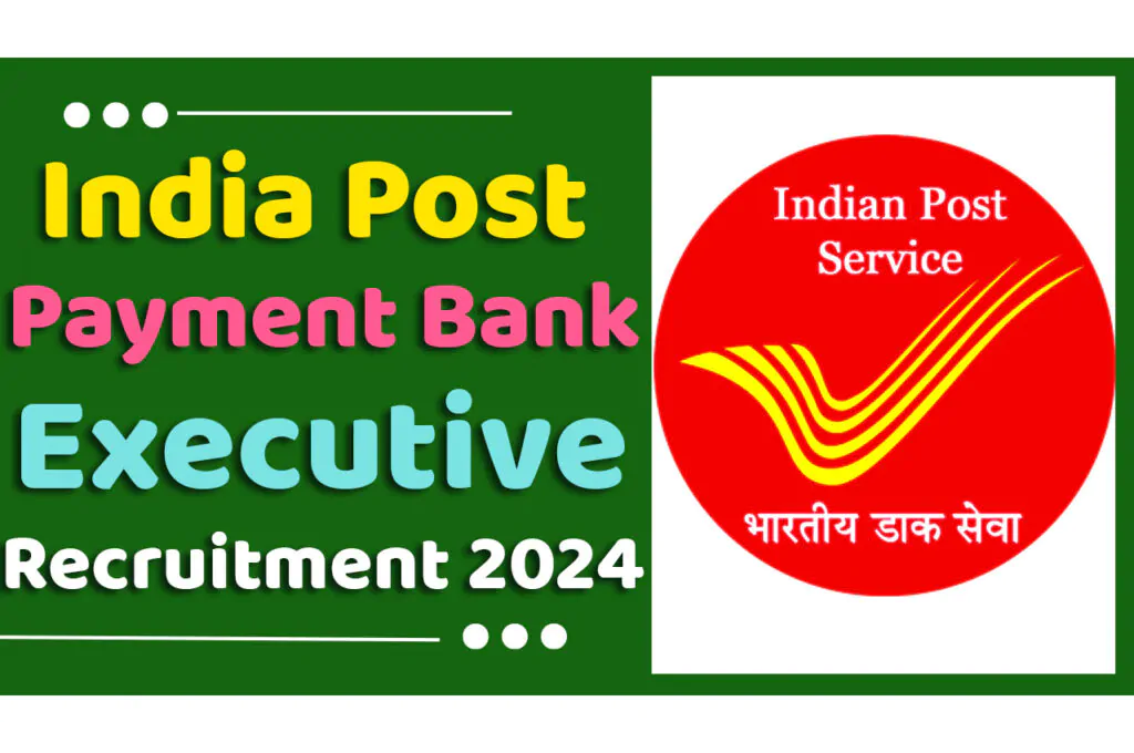India Post Payment Bank Executive Recruitment 2024 इंडिया पोस्ट पेमेंट्स बैंक भर्ती 2024 में एजुकेटिव पदों पर 47 पद पर निकली भर्ती का नोटिफिकेशन जारी www.ippbonline.com