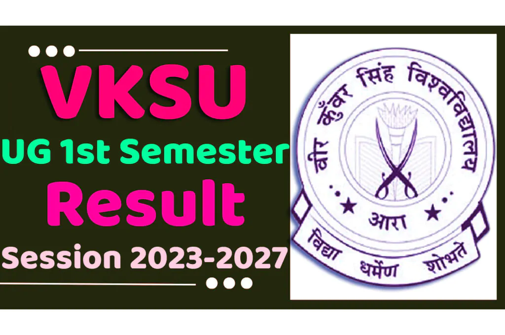 VKSU UG 1st Semester Result 2024 Download (Session 2023-2027) वीकेएसयू यूजी प्रथम सेमेस्टर परिणाम 2024 हुआ जारी, यहाँ से देखें www.vksu.ac.in