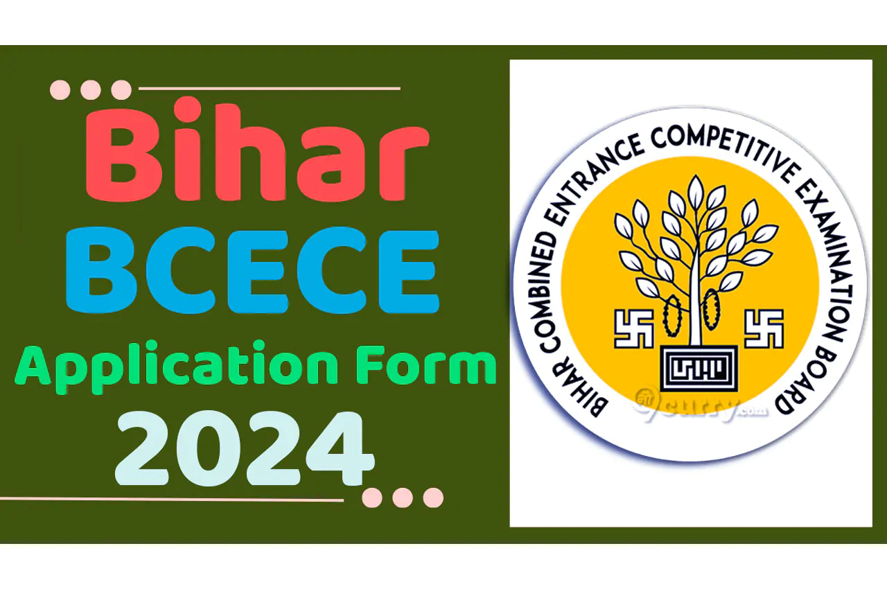 Bihar BCECE Application Form 2024 बिहार बीसीईसीई ऑनलाइन फॉर्म 2024 में फॉर्मेसी, चिकित्सा, कृषि एंव इंजीनियरिंग कोर्से मे प्रवेश परीक्षा हेतु नोटिफिकेशन हुआ जारी