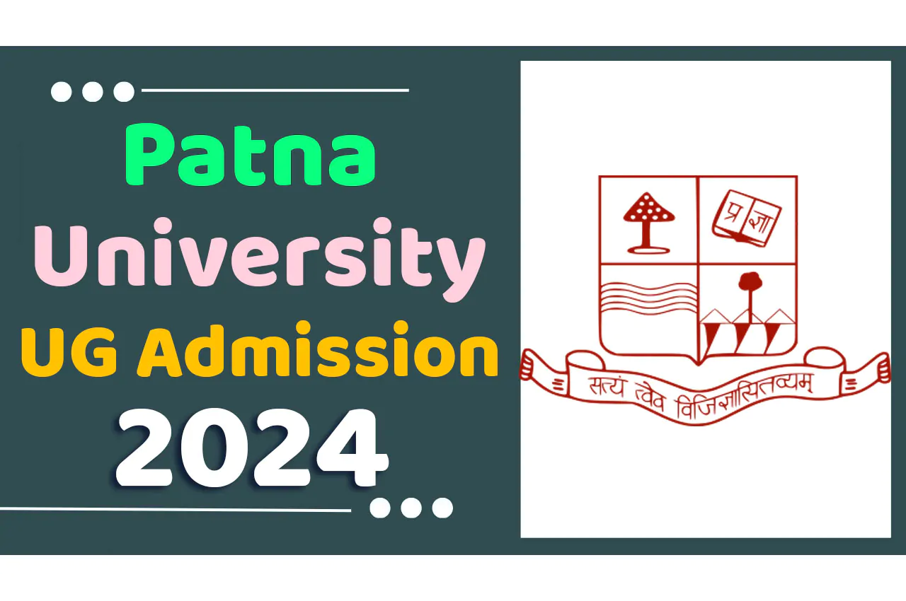 Patna University UG Admission 2024-28 Apply Online for Undergraduate (B.A/ B.Sc. & B. Com) पटना विश्वविघालय प्रथम सेमेस्टर प्रवेश 2024 के लिए आवेदन यहां से करें www.pup.ac.in